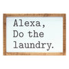 Melrose Alexa, Laundry Sentiment Sign 12"L