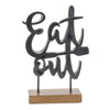 Melrose Eat Out Kitchen Sentiment Sign with Wood Base 8.75"H