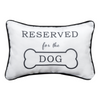 Word Art Pillow - Reserved for the Dog Quote - 12.5"x8.5" Cotton Fabric