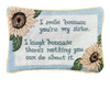 I Smile Because Quote Cushion – Cotton Blend 12.5x8 inch Pillow by Manual Woodworkers