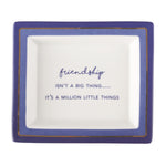 Two's Company Friendship Isn't A Big Thing Its A Million Little Things Desk Tray